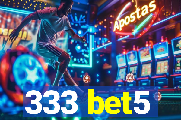 333 bet5